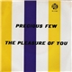 Precious Few - The Pleasure Of You